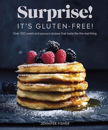 تصویر  Surprise It's Gluten Free (Over 100 Sweet And Savoury Recipes That Taste Like The Real Thing)