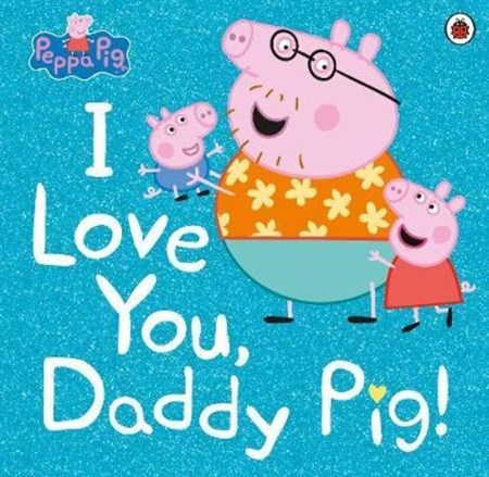 تصویر  Peppa Pig I Love You Daddy Pig
