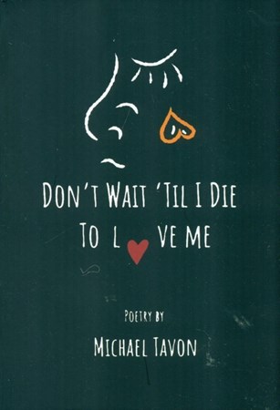 تصویر  Don’t Wait Til I Die To Love Me