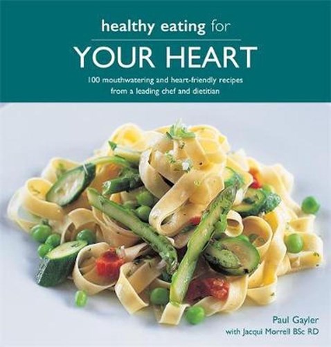 تصویر  Healthy Eating for your Heart: 100 moouthwatering and heart-friendly recipes from a leading chef and dietician