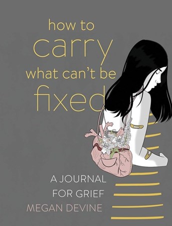 تصویر  How to Carry What Can't Be Fixed (A Journal for Grief)