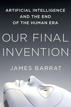 تصویر  Our Final Invention (Artificial Intelligence And The End Of The Human Era)