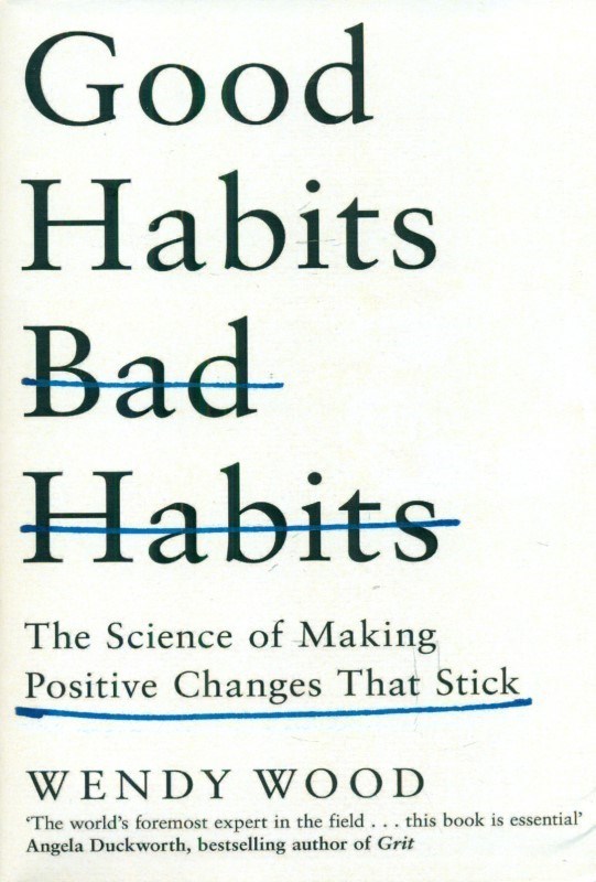 تصویر  Good Habits Bad Habits (The Science Of Making Positive Changes That Stick)